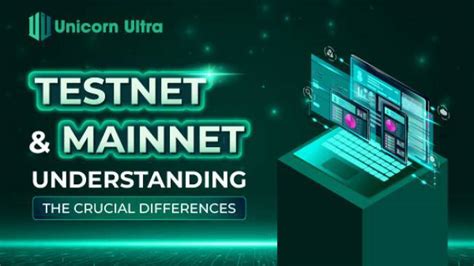 Testnet vs. Mainnet: Understanding